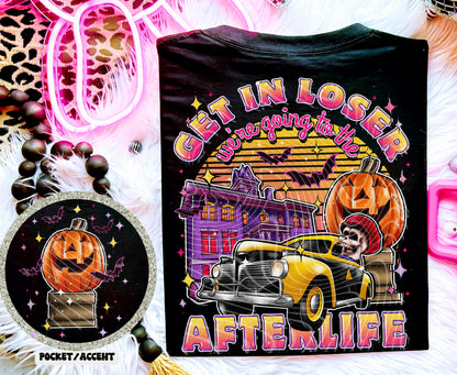 Get In Loser Afterlife DTF Transfer