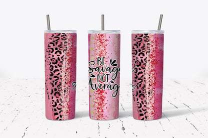 Savage, Not Average, Sassy, Stainless Steel, Tumbler, Drinkware