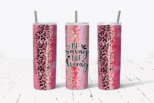 Savage, Not Average, Sassy, Stainless Steel, Tumbler, Drinkware