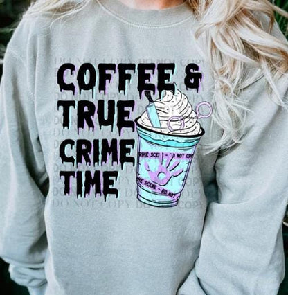 Coffee, True, Crime,  DTF Transfer