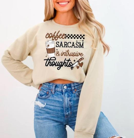 Coffee, Sarcasm, Intrusive Thoughts, DTF Transfer