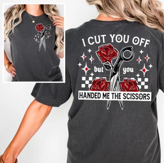I Cut You Off, Scissors, Floral, DTF Transfer