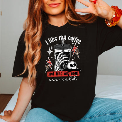 I Like My Coffee, Like My Soul, Cold,  DTF Transfer