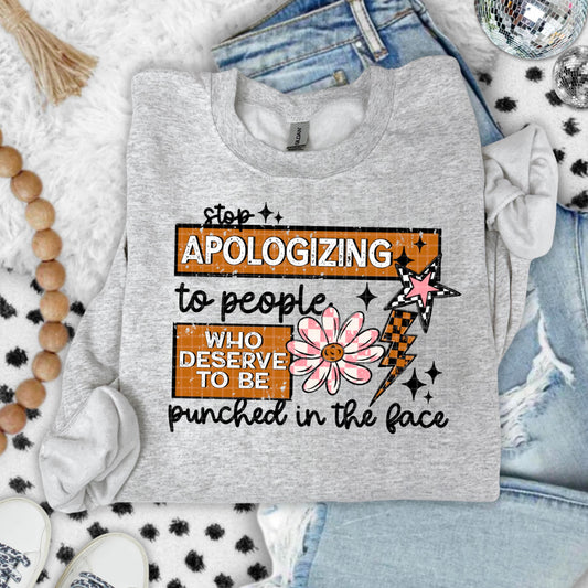 Stop Apologizing, To People, Punched in the Face, DTF Transfer