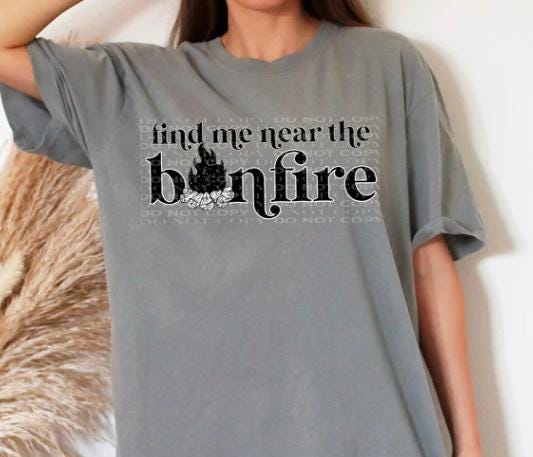 Find Me Near The Bonfire, Fall, Camping, DTF Transfer