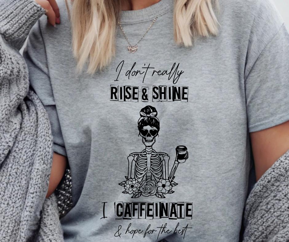 Rise & Shine, Caffeinate, DTF Transfer