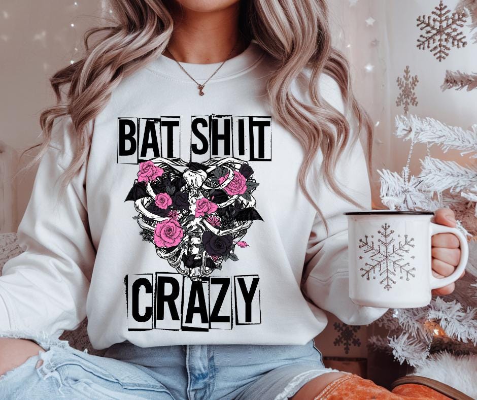 Bat Sh*t Crazy DTF Transfer