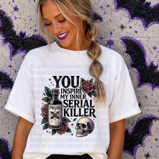 Serial Killer, You Inspire, DTF Transfer