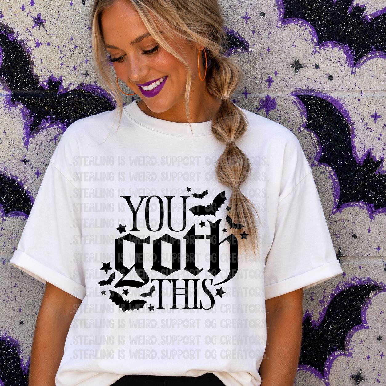 You Goth This, Bat, Gothic, DTF Transfer