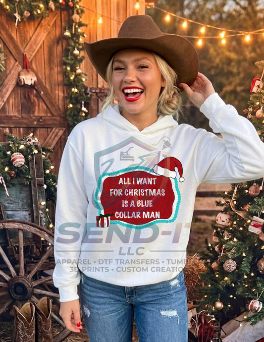 All I Want, Christmas, Blue Collar Man, DTF Transfer
