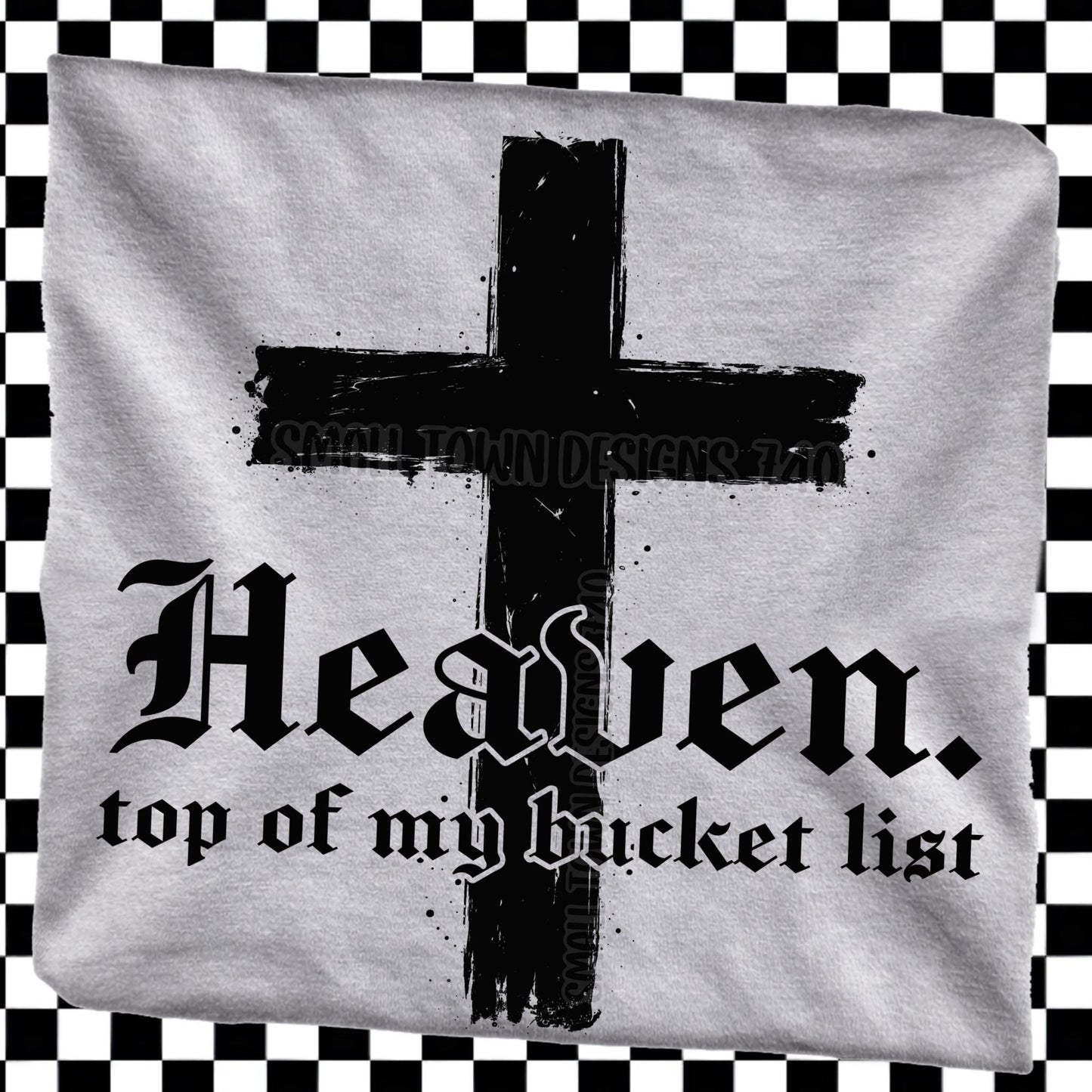 Heaven Top Of My Bucket List DTF Transfer
