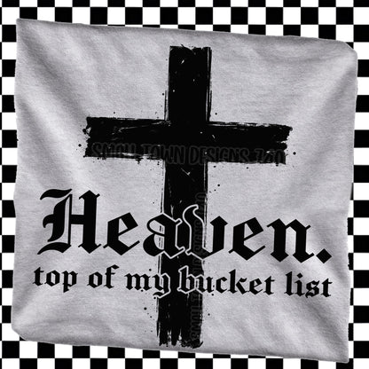 Heaven Top Of My Bucket List DTF Transfer