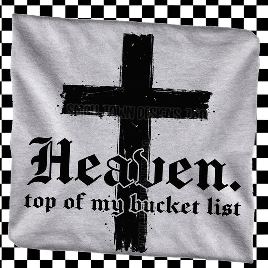 Heaven Top Of My Bucket List DTF Transfer