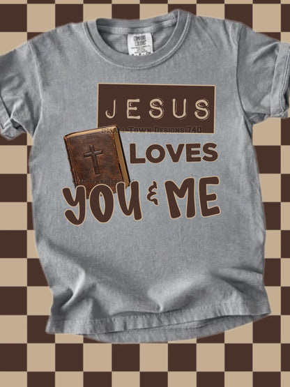Jesus Loves You & Me DTF Transfer