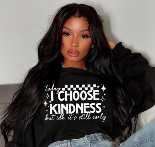 I Choose Kindness, IDK, DTF Transfer