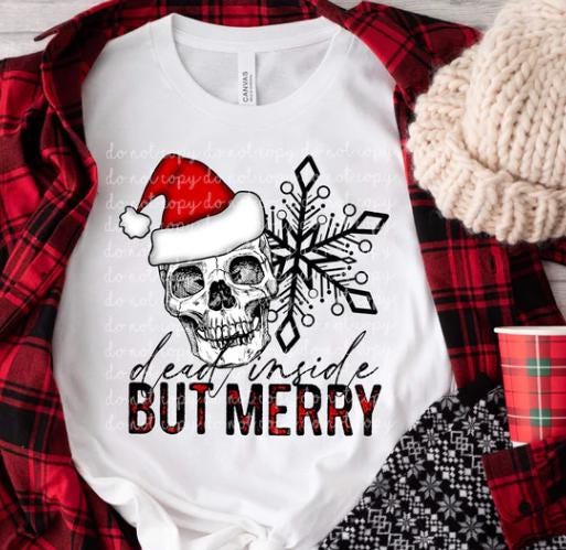 Dead Inside, But Merry, Skull, Christmas, DTF Transfer