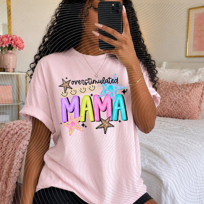 Overstimulated, Mama, DTF Transfer