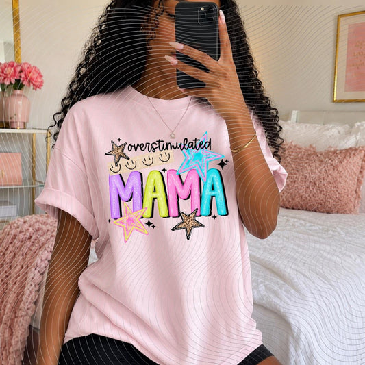 Overstimulated, Mama, DTF Transfer