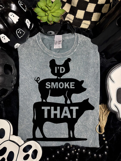 I'd Smoke That, Meat, Smoker, DTF Transfer