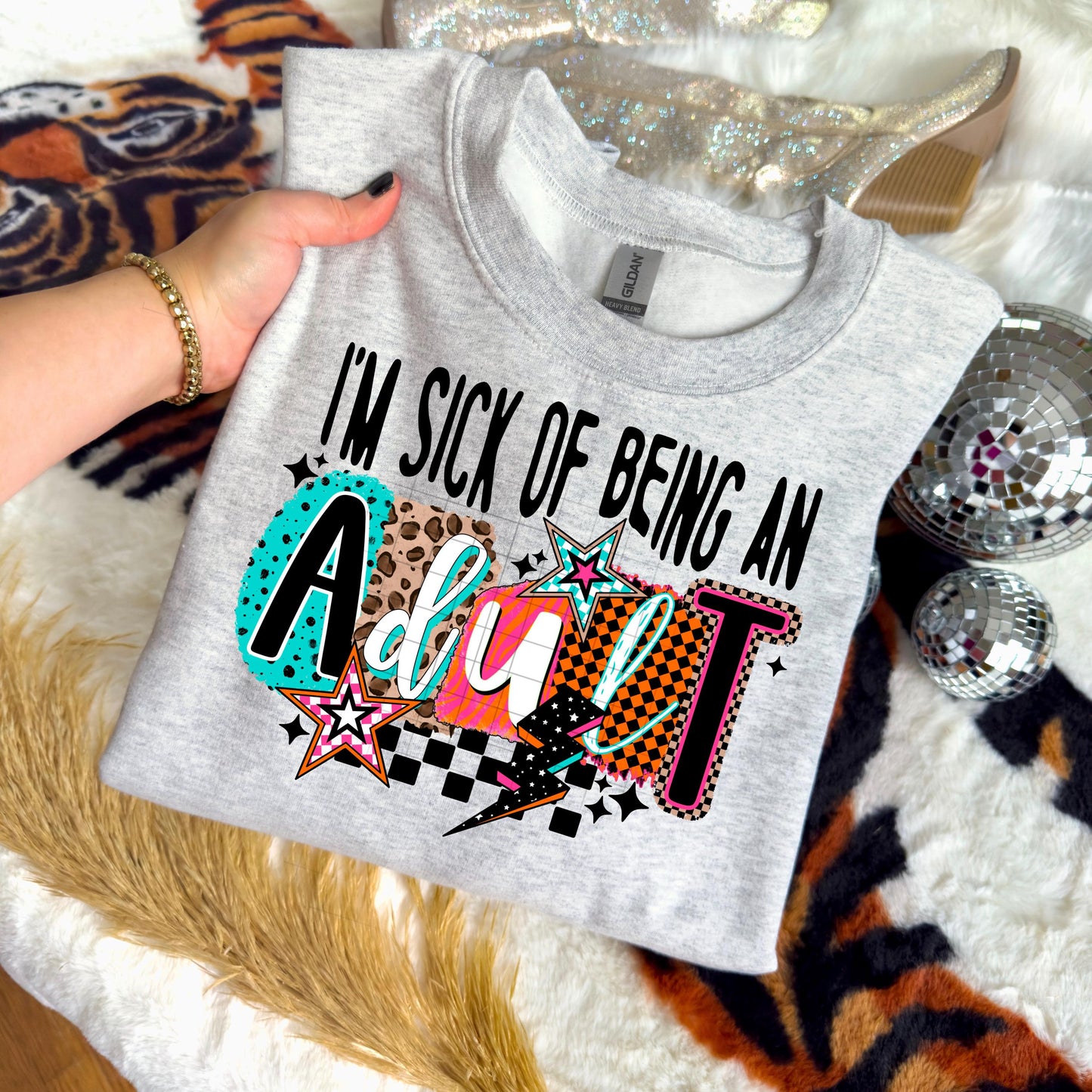 I'm Sick Of Being Of Being An Adult, DTF Transfer