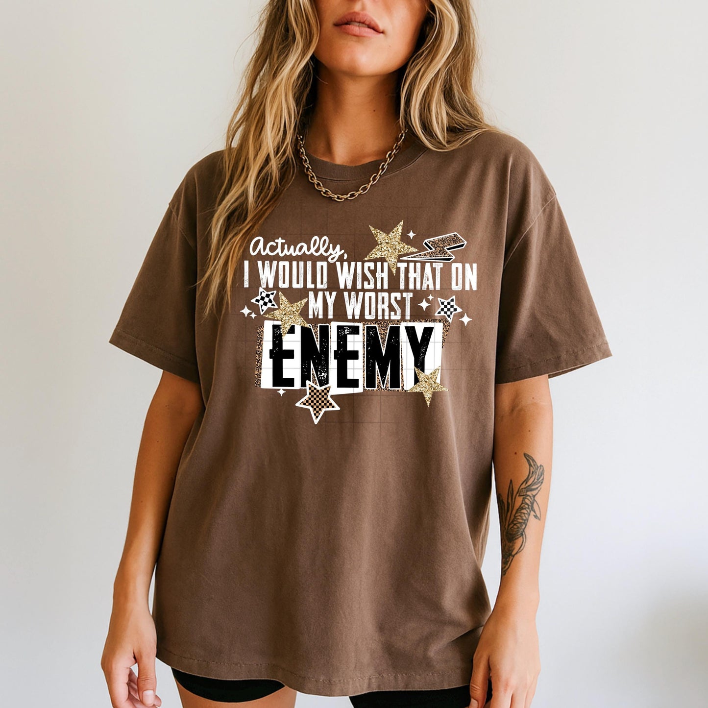 Actually I Would Wish That, On My Worst Enemy, DTF Transfer