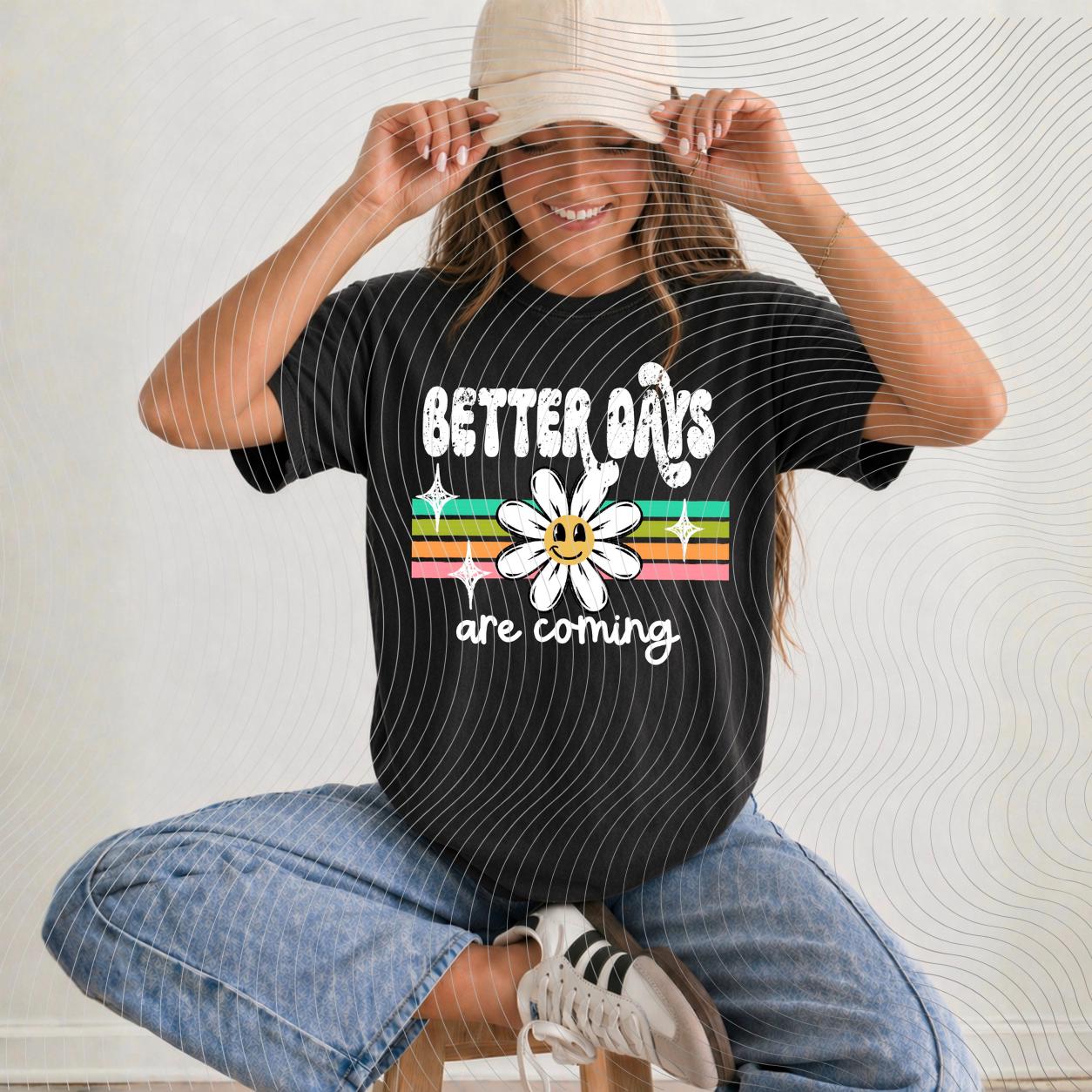 Better Days, Daisy, Retro, Inspirational,  DTF Transfer
