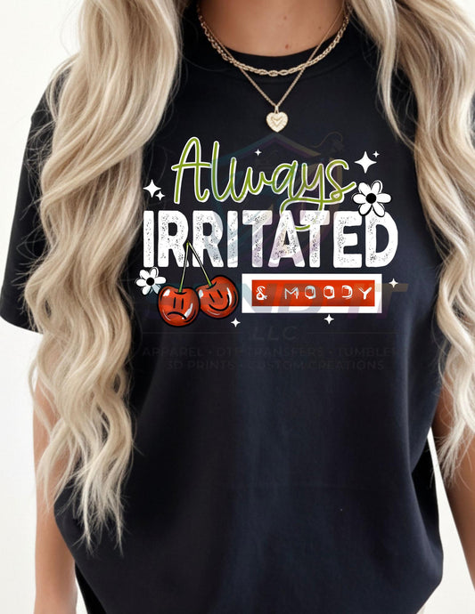 Always, Irritated, Sarcastic, DTF Transfer