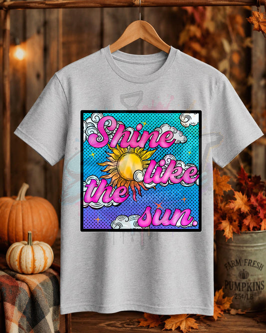 Shine Like The Sun, Colored, DTF Transfer