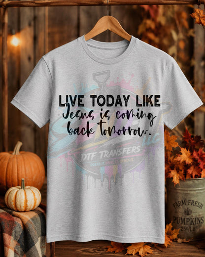 Live Today, DTF Transfer