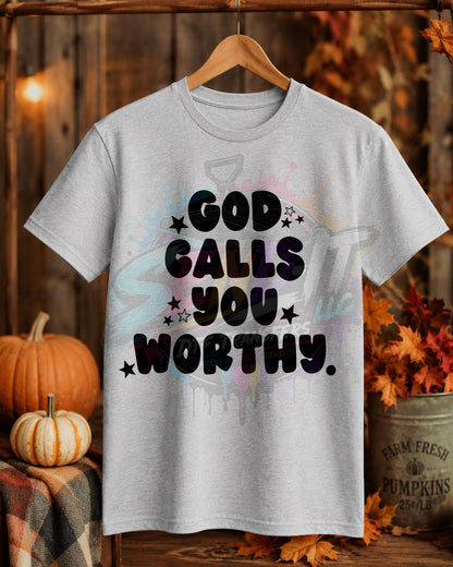 God Calls You Worthy, DTF Transfer