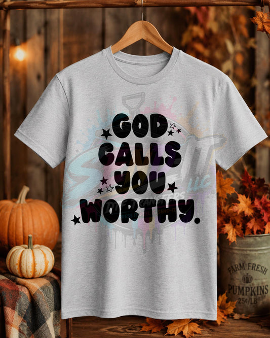 God Calls You Worthy, DTF Transfer