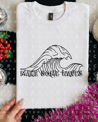 Make Some Waves, DTF Transfer
