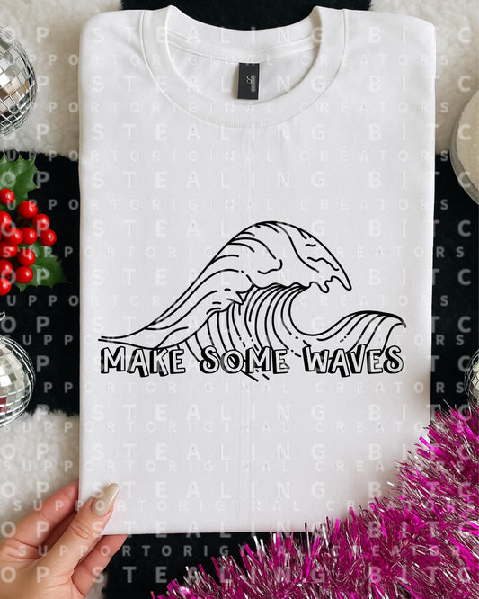 Make Some Waves, DTF Transfer