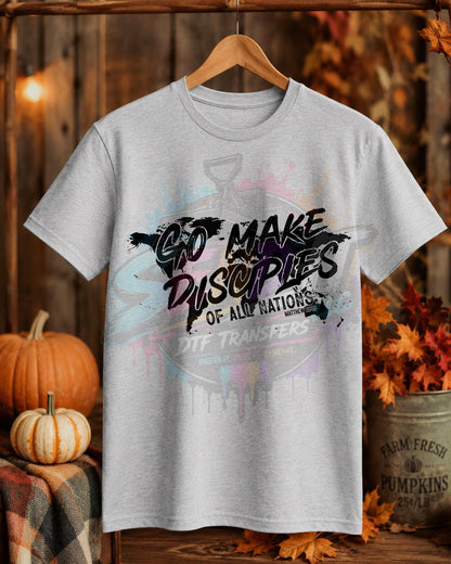 Go Make Disciples, DTF Transfer