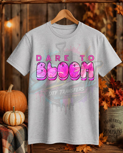 Dare To Bloom, DTF Transfer
