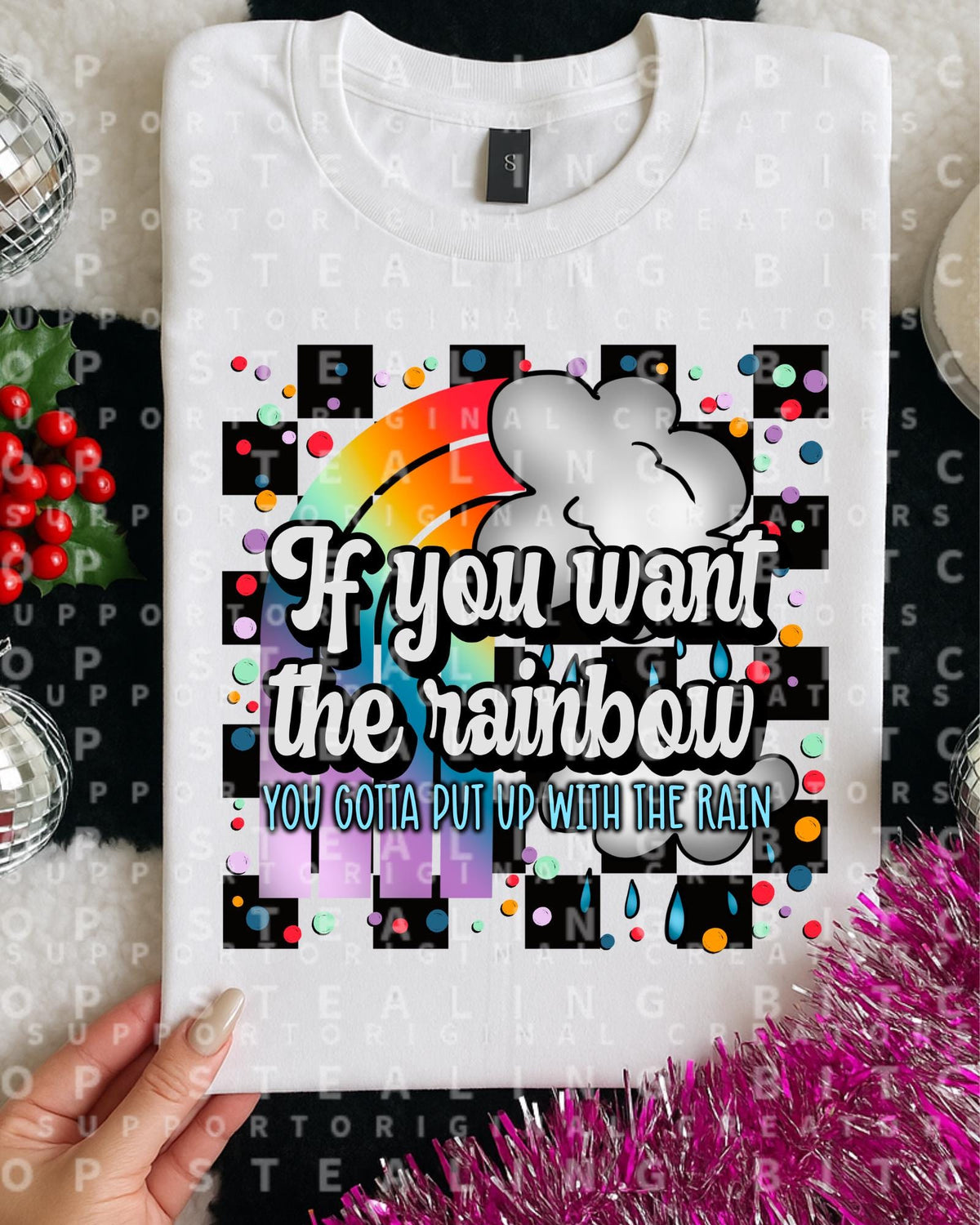 If You Want A Rainbow, DTF Transfer