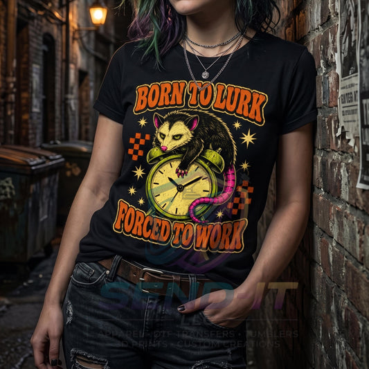 Born To Lurk, Possum, DTF Transfer