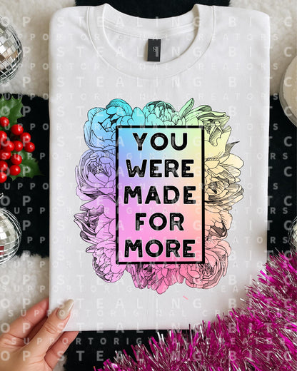 You Were Made For More, DTF Transfer
